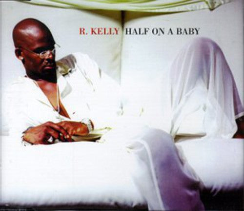 R Kelly - Half on a Baby (3 Mixes)