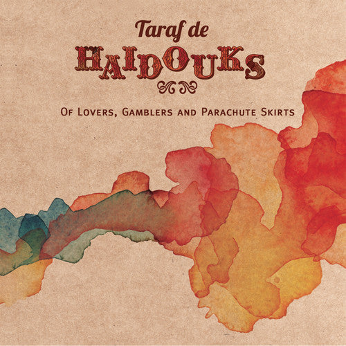 Taraf Haidouks - Of Lovers Gamblers & Parachute Skirts