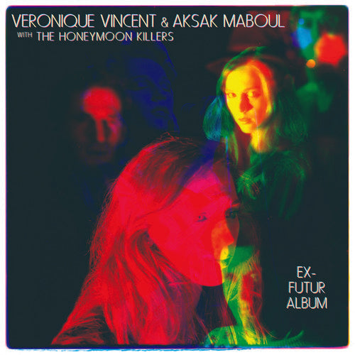 Veronique Vincent / Aksak Maboul / Honeymoon Kill - Ex-Futur Album