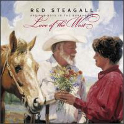 Red Steagall & Boys in the Bunkhouse - Love of the West