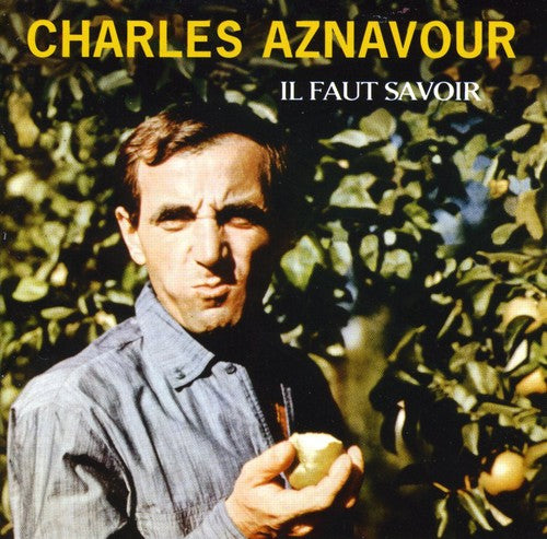 Charles Aznavour - Il Faut Savoir