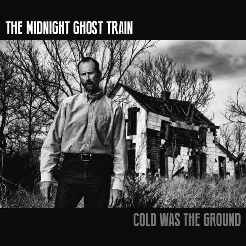 Midnight Ghost Train - Cold Was the Ground