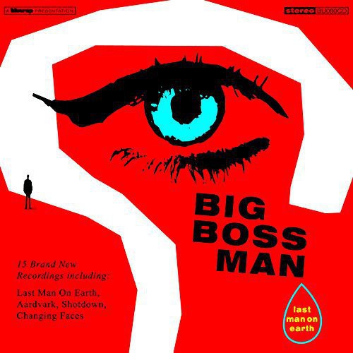 The Big Boss Man - Last Man on Earth