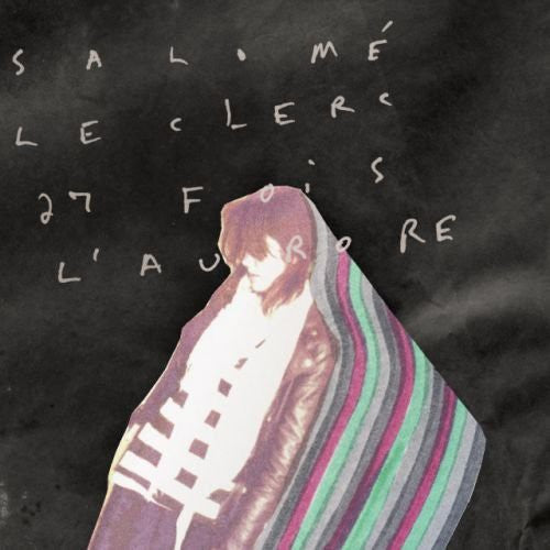 Salome Leclerc - 27 Fois L'aurore