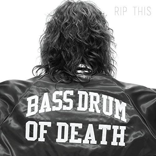 Bass Drum of Death - Rip This