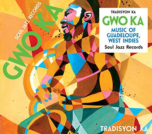 Tradisyon Ka - Soul Jazz Records Presents Gwo Ka: Music from