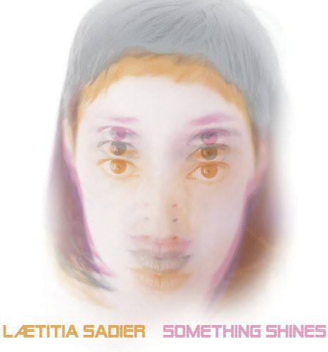 Laetitia Sadier - Something Shines
