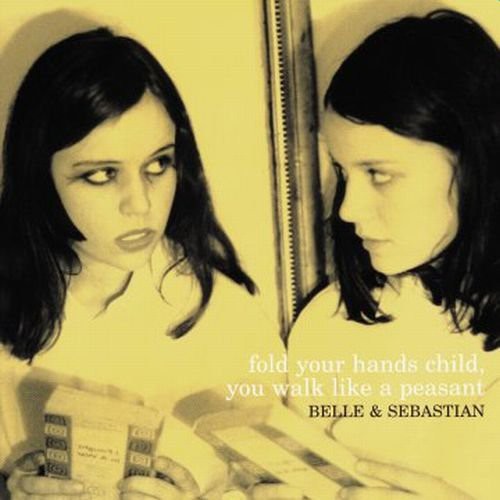 Belle & Sebastian - Fold Your Hands Child You Walk Like a Peasant