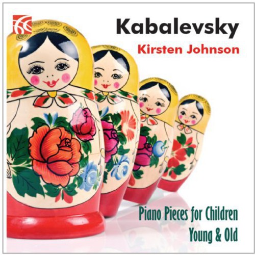 Kabalevsky/ Kirsten Johnson - Piano Pieces for Children Young & Old