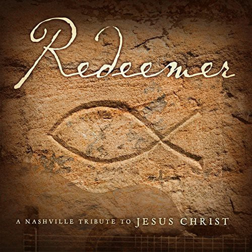 Nashville Tribute Band - Nashville Tribute Band : Redeemer: Nashville Tribute to the Savior