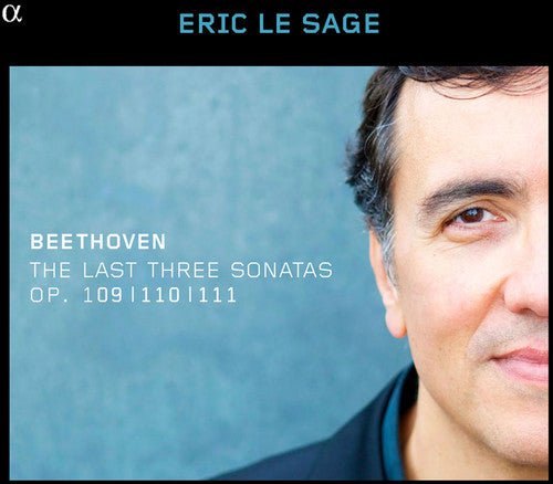Beethoven/ Eric Le Sage - Last Three Sons 109 110 & 111