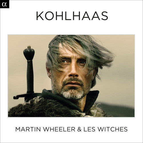 Martin Wheeler & Les Witche - Kohlhaas