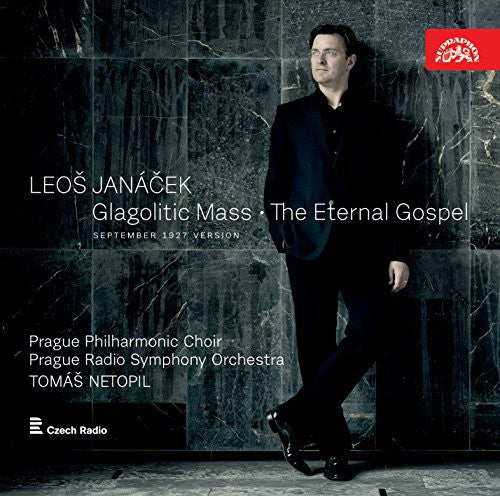 Janacek/ Netopil/ Prague Phil Choir/ Vasilek - Eternal Gospel : Leos Janacek: Glagolitic Mass