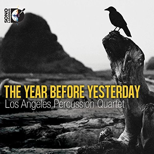Kraft/ Los Angeles Percussion Qrt - Year Before Yesterday
