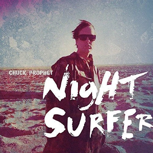 Chuck Prophet - Night Surfer