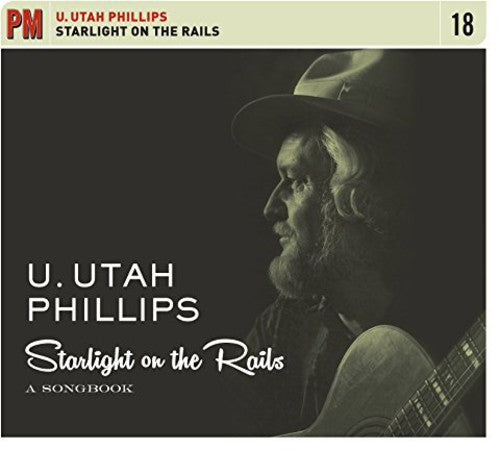 Utah Phillips - Starlight on the Rails: A Songbook