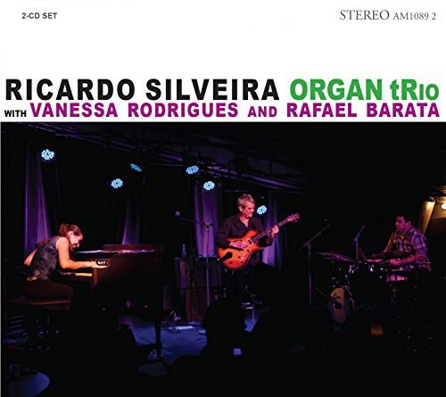 Ricardo Silveira - Ricardo Silveira Organ Trio
