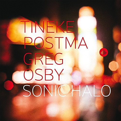 Tineke Postma / Greg Osby - Sonic Halo