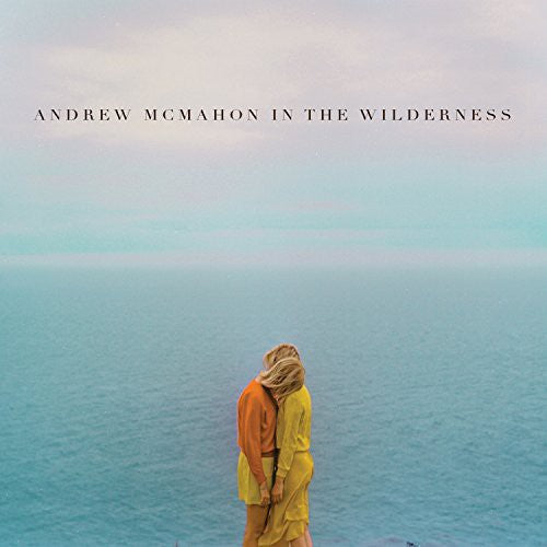 Andrew McMahon - Andrew McMahon in the Wilderness