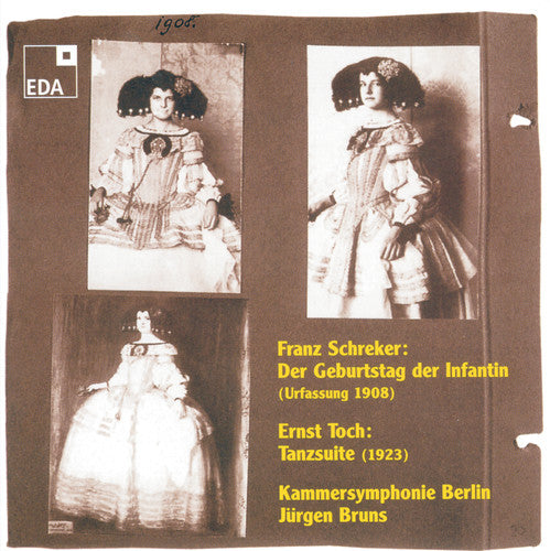 Schreker/ Toch/ Bcs/ Bruns - Birthday of the Infanta / Dance Suite Op 30