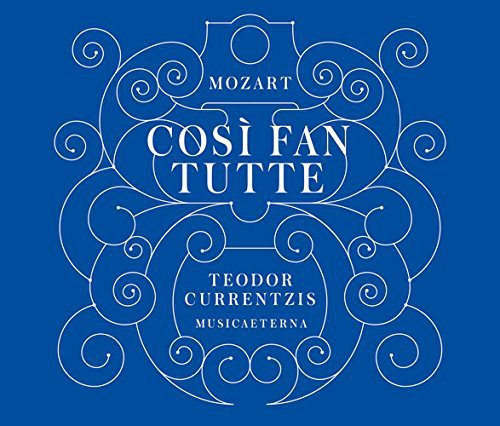 Teodor Currentzis - Mozart: Cosi Fan Tutte