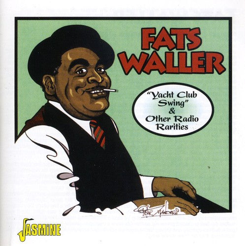 Fats Waller - Yacht Club Swing & Other Radio Rareties
