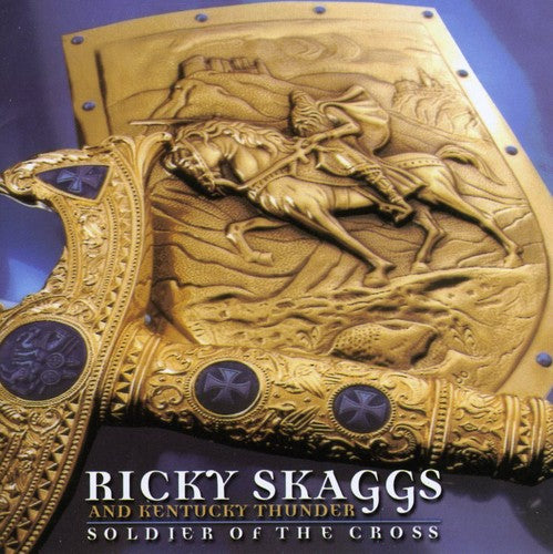 Ricky Skaggs / Kentucky Thunder - Soldier of the Cross