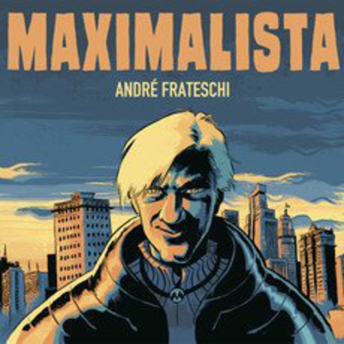 Andre Frateschi - Maximalista