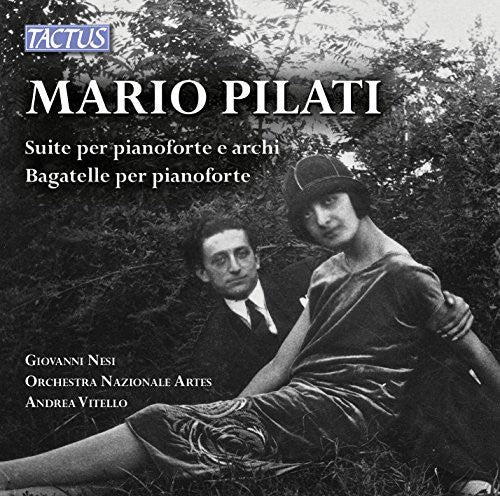 Pilati/ Nesi/ Vitello - Suite Per Pianoforte E Archi & Bagatelle Per