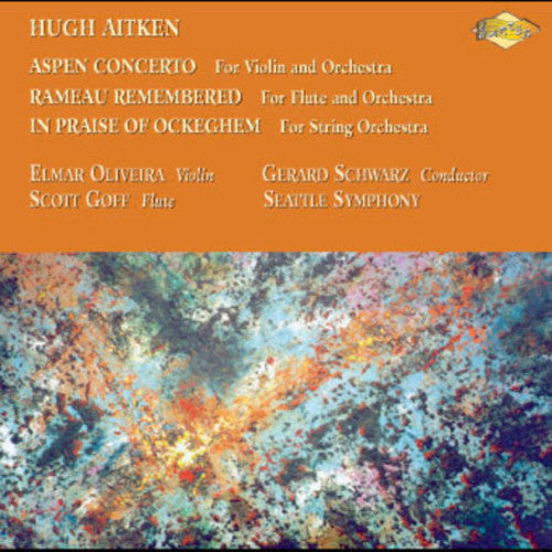 Aitken/ Oliveira/ Goff/ Schwarz/ Seattle So - Concertos By Hugh Aitken