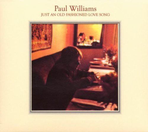 Paul Williams - Just An Old Fashioned Love Song