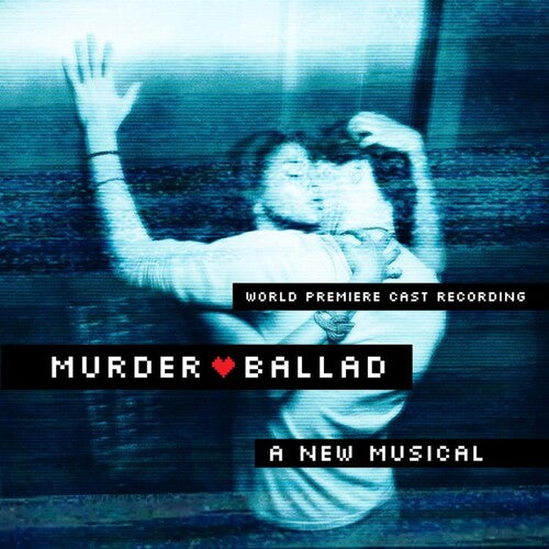 Murder Ballad/ O.B.C.R. - Murder Ballad (Original Broadway Cast Recording)