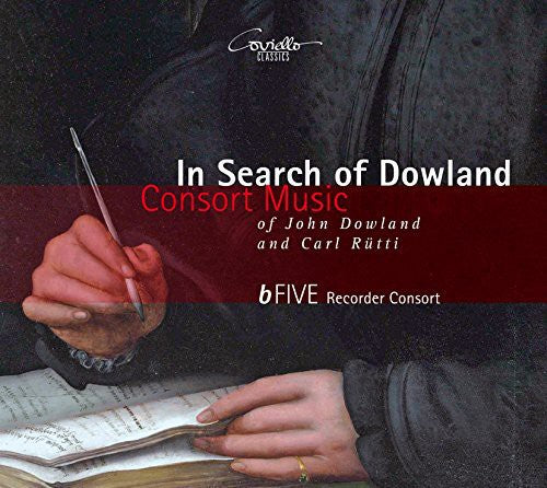 Dowland/ Rutti/ Bfive Recorder Consort - In Search of Dowland-Consort Music of John Dowland