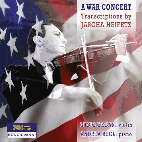 Gershwin/ Foster/ Ponce/ Rucli/ Degani - War Concert-Transcriptions By Jascha Heifetz