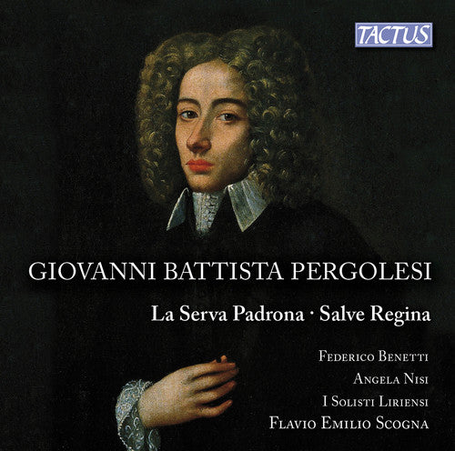 Battista/ I Solisti Lirensi/ Scogna/ Benetti - La Serva Padrona & Salve Regina