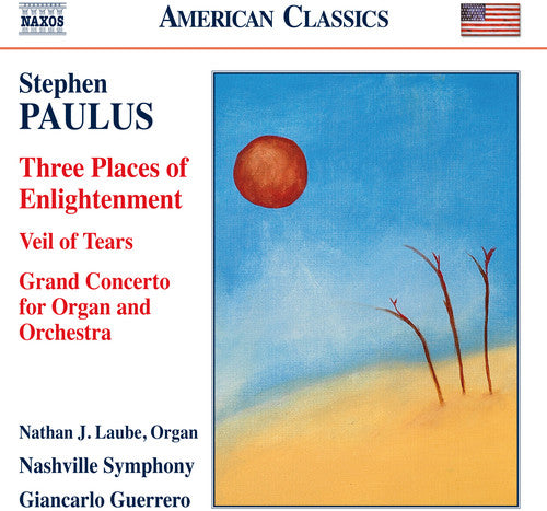 Paulus/ Guerrero/ Nashville Symphony/ Laube - Three Places of Enlightenment Veil of Tears &