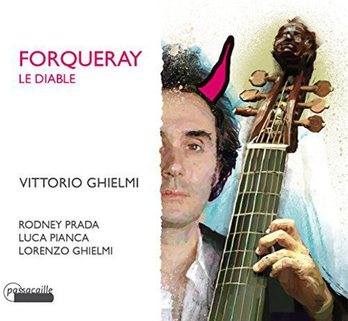 Forqueray/ Forqueray/ Ghielmi/ Prada/ Pianca - Le Diable