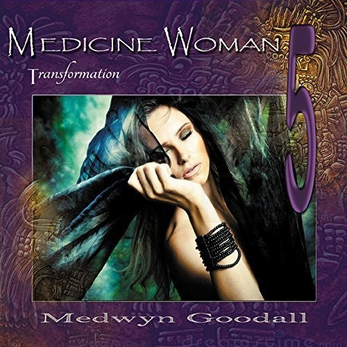 Medwyn Goodall - Medicine Woman 5: Transformation