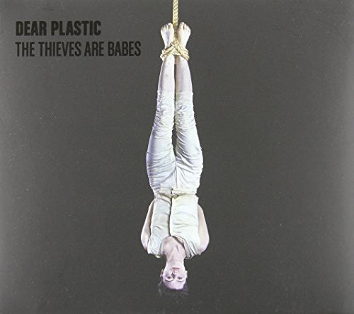Dear Plastic - Thieves Are Babes