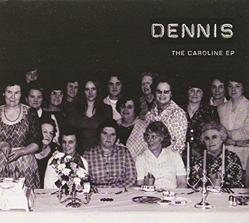 Dennis - Caroline