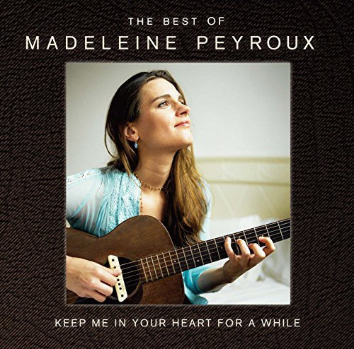 Madeleine Peyroux - Keep Me in Your Heart for a While: Best of Madelei