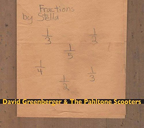David Greenberger & Pahltone Scooters - Greenberger, David & Pahltone Scooters : Fractions By Stella
