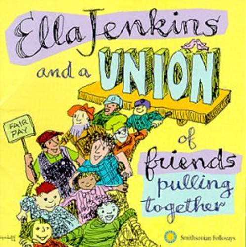 Ella Jenkins - Ella Jenkins & a Union of Friends Pulling Together