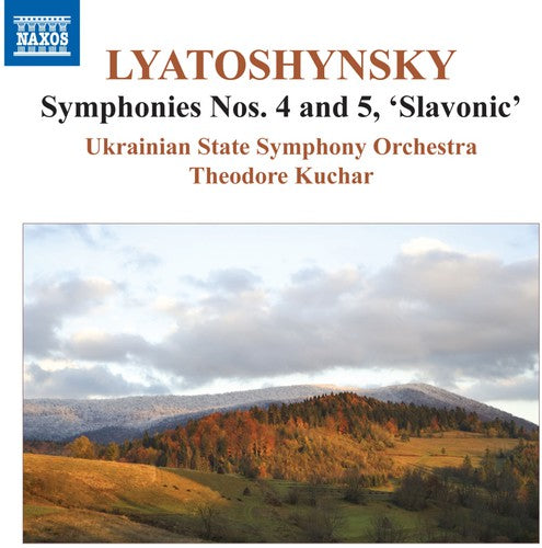 Lyatoshynsky/ Kuchar/ Ukrainian So Orch - Syms 4 & 5 Slavonic