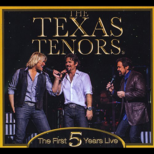Texas Tenors - First 5 Years Live