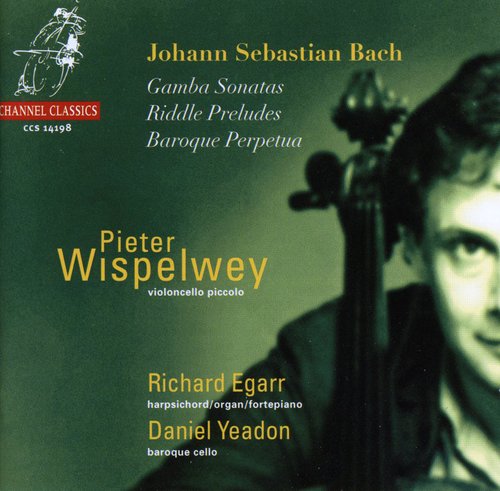 Bach/ Wispelway/ Egarr - Gamba Sonatas Riddle Preludes. Baroque Perpetua