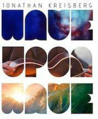 Jonathan Kreisberg - Wave Upon Wave