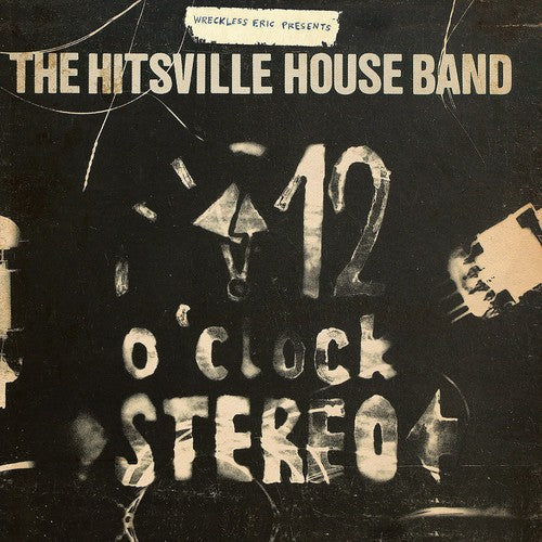 Wreckless Eric Presents the Hitsville House Band - 12 O'Clock Stereo