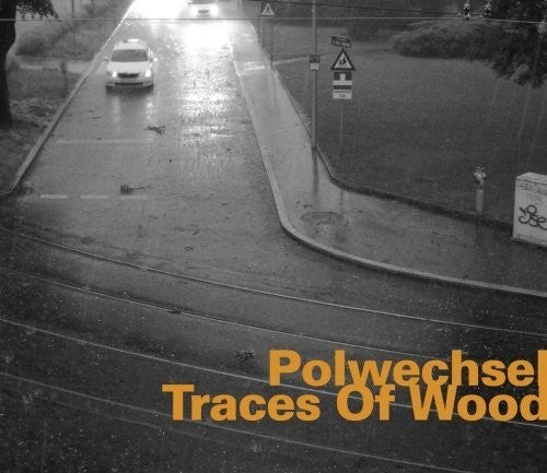 Polwechsel - Traces of Wood