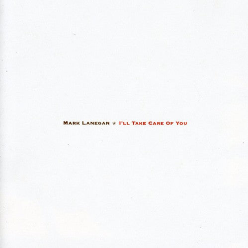 Mark Lanegan - I'll Take Care of You
